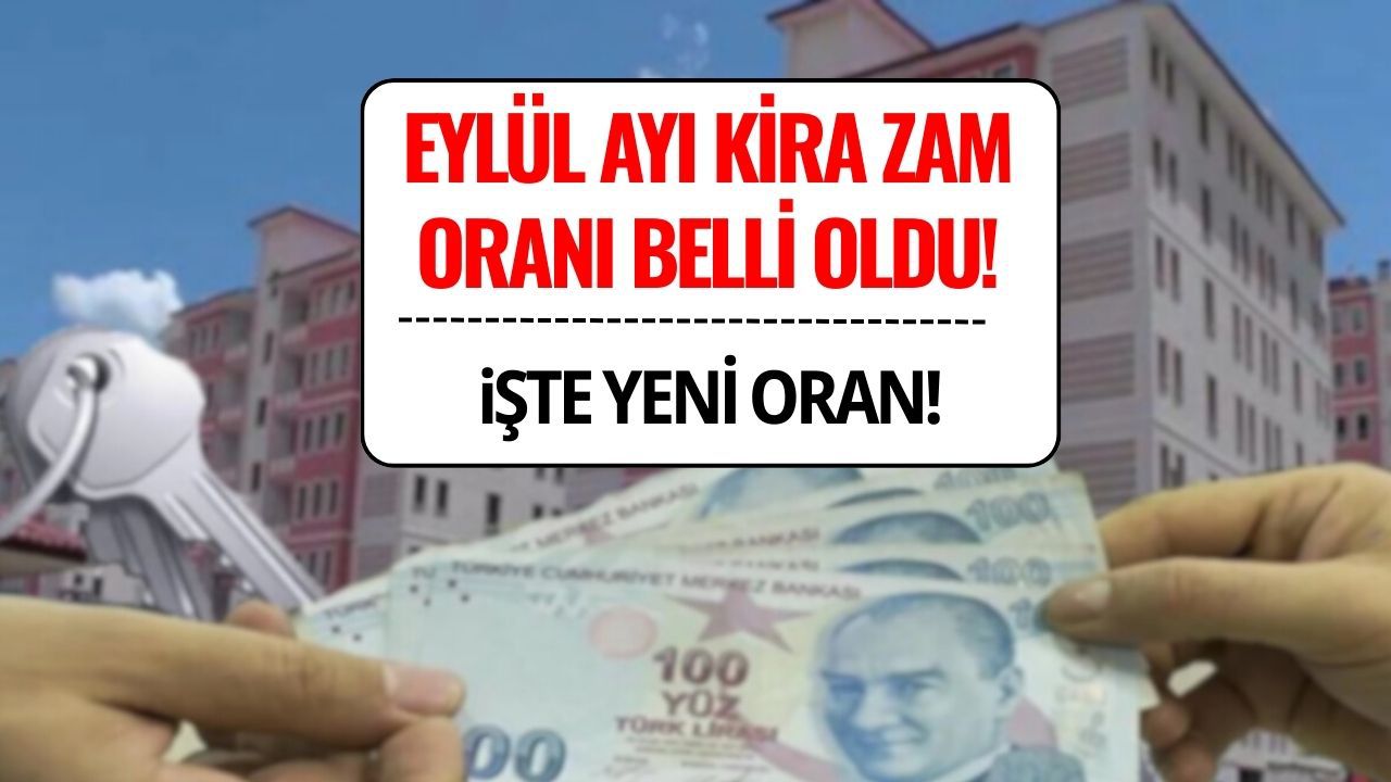 Eylül 2025 Kira Artış Oranı Belli Oldu