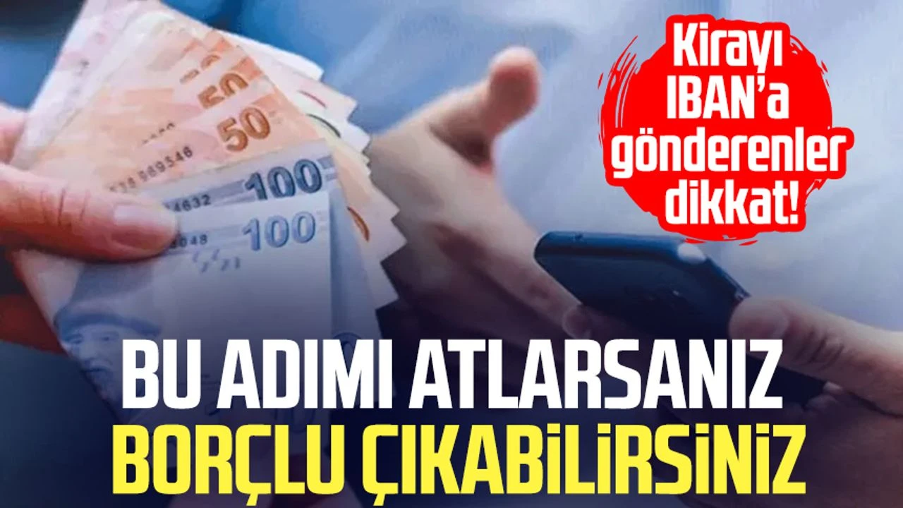 Kira Ödemelerinde IBAN Kullanımı: Açıklama Kısmını Boş Bırakmayın, Hukuki Risk Almayın